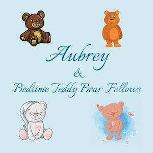 Aubrey & Bedtime Teddy Bear Fellows