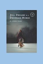 Jill Dreams of a Dressage Horse