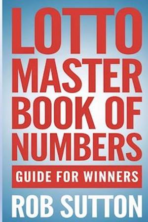 Lotto Master Book of Numbers: Guide for Winners