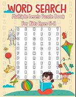 Word Search Multiple Levels Puzzle Book For Kids ages 6-8: Difficult Words For Kids 50 Large Print From Easiest to Hardest Words Improve Vocabulary, a