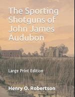 The Sporting Shotguns of John James Audubon