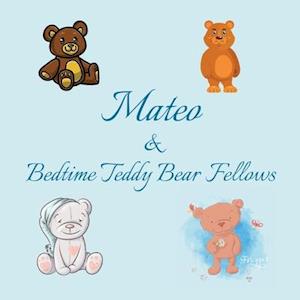 Mateo & Bedtime Teddy Bear Fellows