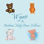 Wyatt & Bedtime Teddy Bear Fellows