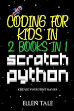 Coding for Kids in Scratch Python - 2 Books in 1 -