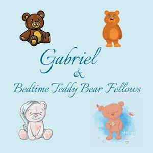 Gabriel & Bedtime Teddy Bear Fellows