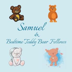 Samuel & Bedtime Teddy Bear Fellows