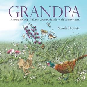 Grandpa: A story to help children cope positively with bereavement