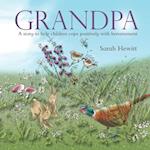 Grandpa: A story to help children cope positively with bereavement 