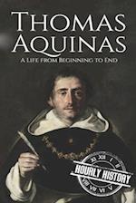 Thomas Aquinas: A Life from Beginning to End 