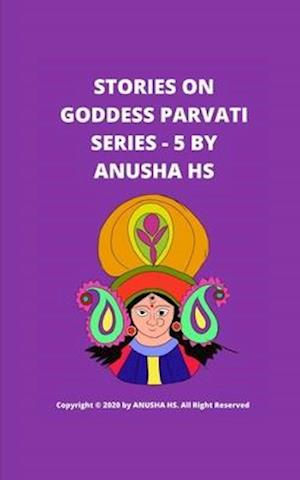 Stories on goddess Parvati series - 5