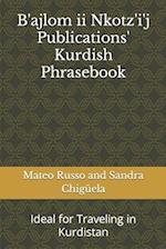 B'ajlom ii Nkotz'i'j Publications' Kurdish Phrasebook: Ideal for Traveling in Kurdistan 