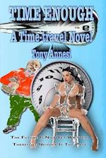 Time Enough: A Time-travel Novel 
