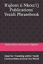 B'ajlom ii Nkotz'i'j Publications' Yezidi Phrasebook: Ideal for Traveling within Yezidi Communities around the World 