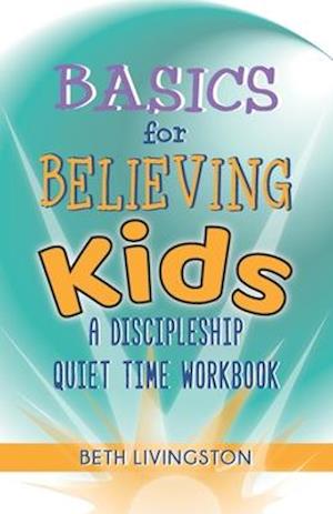 Basics for Believing Kids