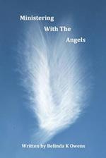 Ministering with the Angels: Experiencing the Supernatural 