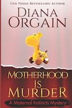 Motherhood is Murder (A funny mystery)