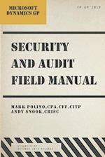 Microsoft Dynamics GP Security and Audit Field Manual: October 2019 Release 