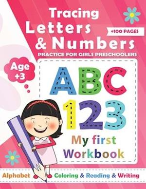 Tracing Numbers & letters practice for Girls Preschoolers: Preschool Learning Book / Learn tracing numbers and letters for girls ages +3 and Alphabet