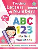 Tracing Numbers & letters practice for Girls Preschoolers: Preschool Learning Book / Learn tracing numbers and letters for girls ages +3 and Alphabet 