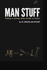 Man Stuff: Things a Young Man Needs to Know 