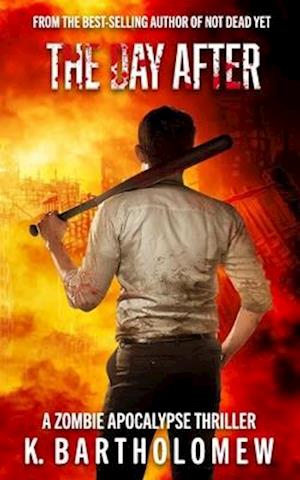 The Day After: A Zombie Apocalypse Thriller