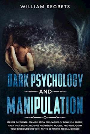 Dark Psychology And Manipulation