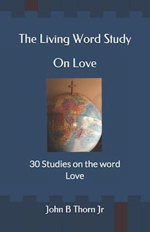 The Living Word Study: On Love