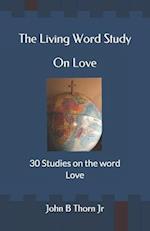 The Living Word Study: On Love 