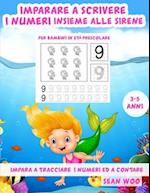 Imparare a scrivere i numeri insieme alle sirene per bambini in età prescolare 3 - 5 anni