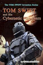 Tom Swift and His Cybernetic Planeteers 