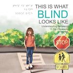 This Is What Blind Looks Like