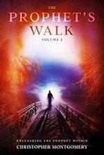 The Prophet's Walk: Volume 2: Unleashing the Prophet Within 