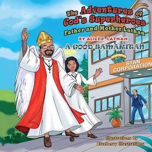 The Adventures of God's Superheroes Father and Mother Lathan