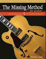 The Missing Method for Guitar, Book 5 Left-Handed Edition: Note Reading in the 12th Position and Beyond 