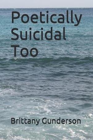 Poetically Suicidal Too