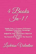 4 Books In-1!: Simply Pray: A Treasure Of Prayers Provision, Protection, Encourage, Enlighten Judged By Your Appearance: Rejected By Society The Sword