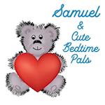 Samuel & Cute Bedtime Pals