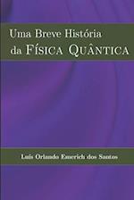 Uma Breve História da FÍSICA QUÂNTICA