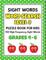 SIGHT WORDS Word Search Puzzle Book For Kids - LEVEL 9: 100 High Frequency Sight Words Reading Practice Workbook Grades 4th - 6th, Ages 9 - 11 Years 