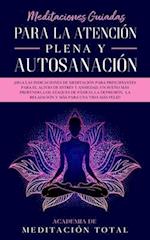 Meditaciones Guiadas Para La Atención Plena y Autosanación