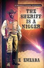The Sheriff is a Nigger 