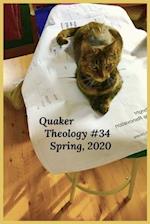 Quaker Theology Issue #34 -- Spring 2020
