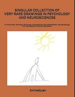 Singular Collection of Very Rare Drawings in Psychology and Neurosciences