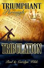 Triumphant Through Tribulation