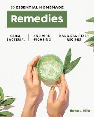 50 Essential Homemade Remedies