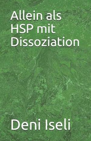 Allein als HSP mit Dissoziation