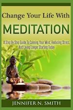 Change Your Life With Meditation