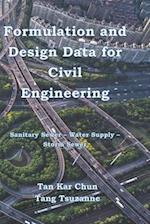 Formulation and Design Data for Civil Engineering: Sanitary Sewer - Water Supply - Storm Sewer 