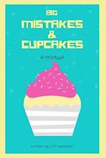 Big Mistakes & Cupcakes