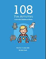 108 Fun Activities to do with Children at Home
